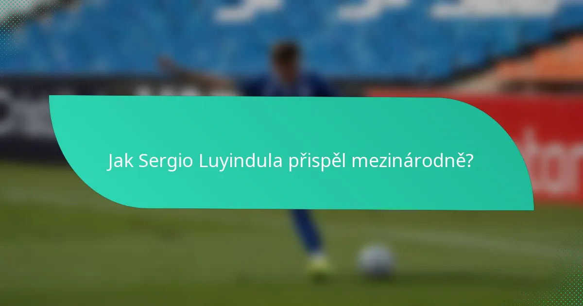 Jak Sergio Luyindula přispěl mezinárodně?