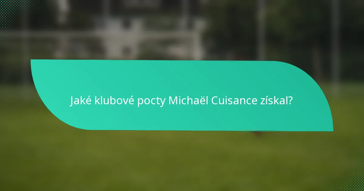 Jaké klubové pocty Michaël Cuisance získal?