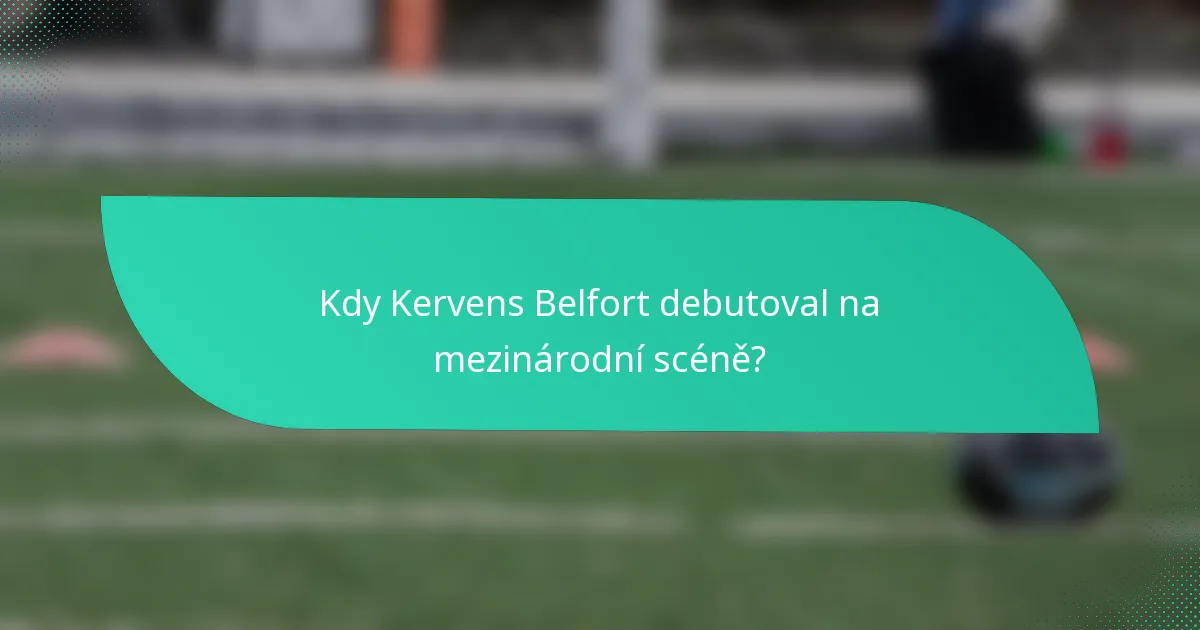 Kdy Kervens Belfort debutoval na mezinárodní scéně?